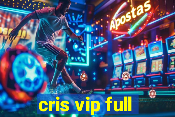 cris vip full